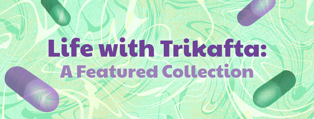 Life With Trikafta image